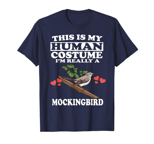 This Is My Human Costume I'm Really A Mockingbird Birds T-Shirt