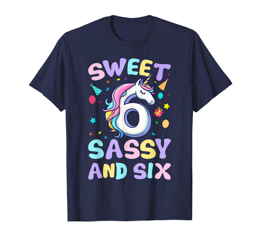 Sweet Sassy and Six Unicorn 6th Birthday Party Funny Girls T-Shirt