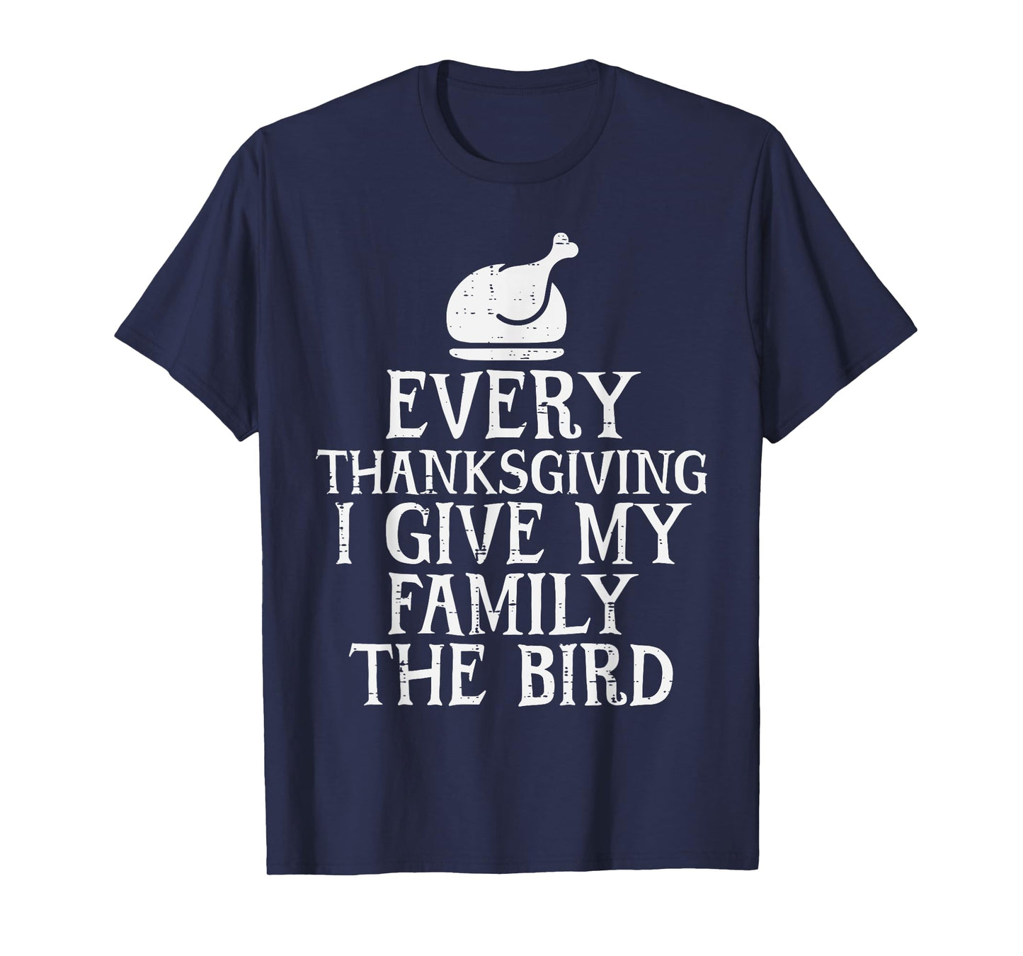 I Give My Family The Bird Funny Thanksgiving Turkey Men T-Shirt