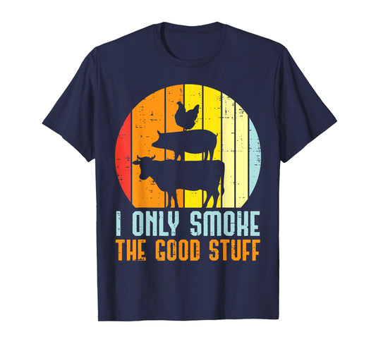 I Only Grill Good Stuff Bbq Meat Barbecue Grilling Women Men T-Shirt