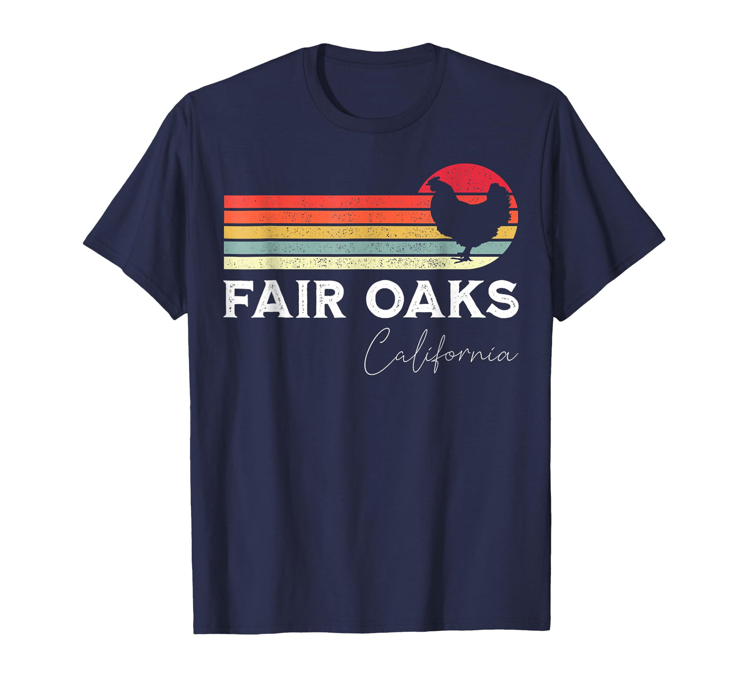 Fair Oaks California Retro Chicken Lover Souvenir T-Shirt