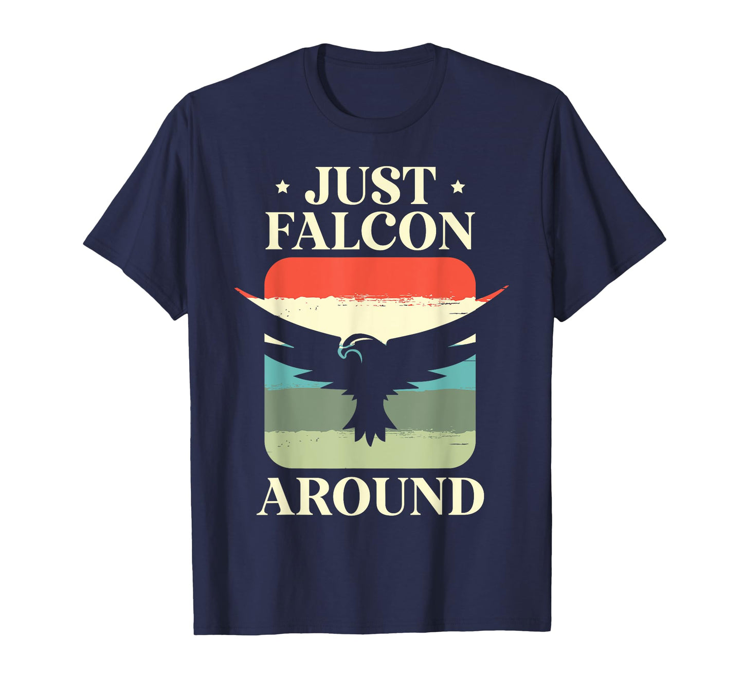 Just Falcon Around Bird Owner Ornithology Falconry T-Shirt