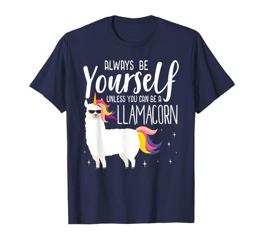 Always be a Llamacorn T Shirt | Fantasy Magic Llama Unicorn T-Shirt