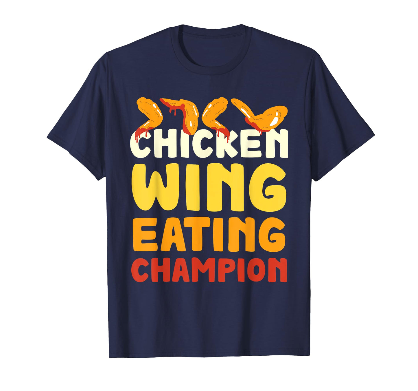 Chicken Wings Eating Champion Hot Wings Buffalo Wings T-Shirt