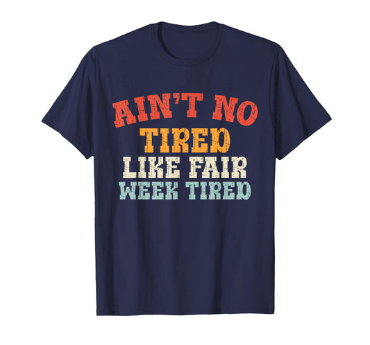Fair Week Exhaustion Funny Farm Animal Quote T-Shirt
