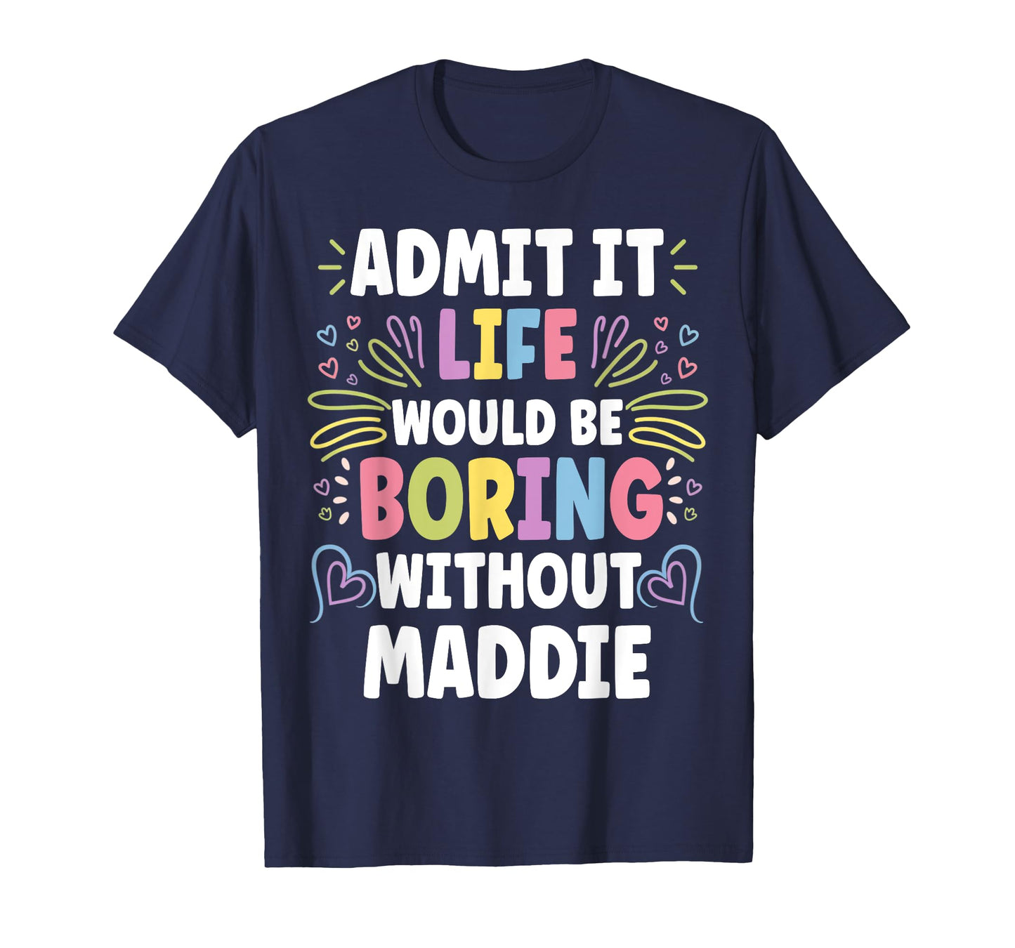 MADDIE Personalized Name Funny Cute Custom MADDIE Name T-Shirt