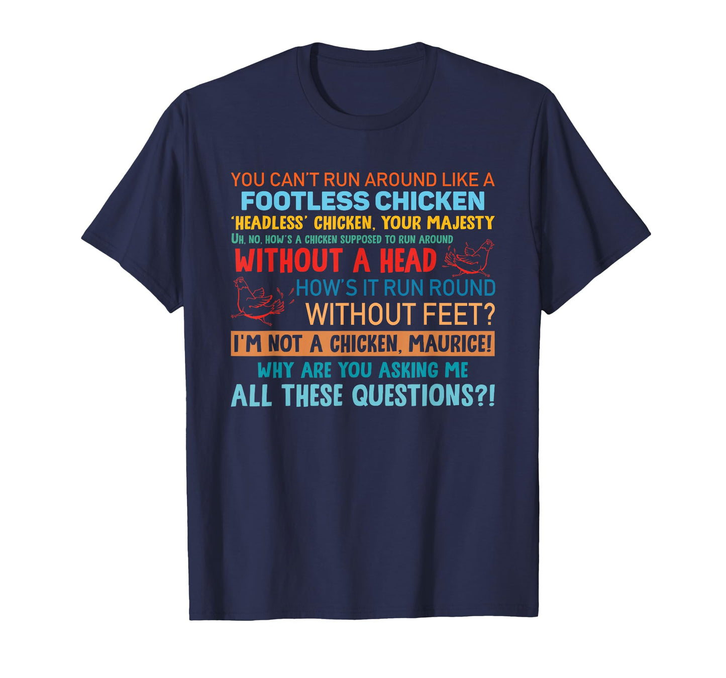 Quote Footless Chicken Without A Head Maurice Joke T-Shirt