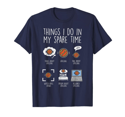 Things I Do In My Spare Time Grilling Funny Bbq Barbecue Men T-Shirt