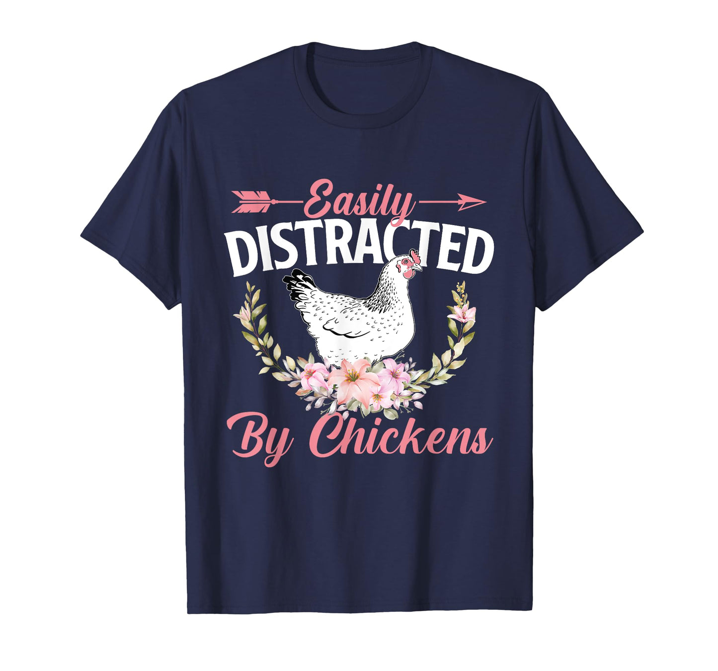 Easily Distracted By Chickens - Chicken Lover Animal Farm T-Shirt