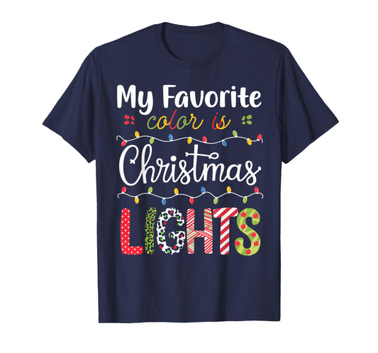 My Favorite Color Is Christmas Lights Funny Xmas Family T-Shirt