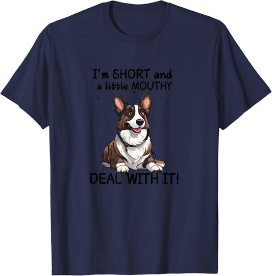 Funny Cardigan Welsh Corgi I'm Short and a Little Mouthy T-Shirt