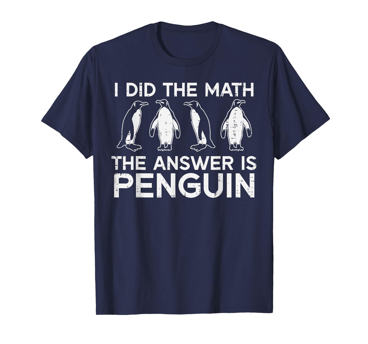 I Did The Math Answer Penguin Funny Teacher Men Women Kids T-Shirt