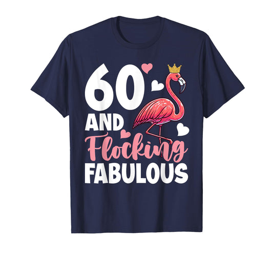 60th Birthday Women Flamingo Sixty Flocking Fabulous T-Shirt