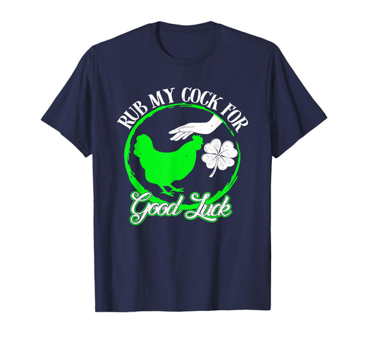 Chicken Rub My Cock For Good Luck St Patricks Day T-Shirt