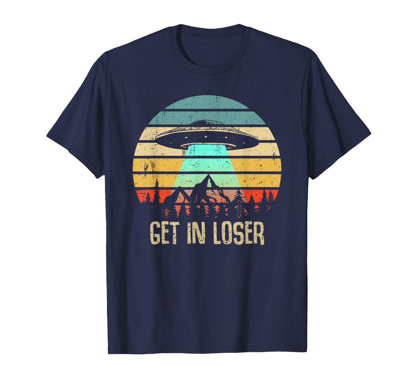 Get In Loser Alien Abduction Conspiracy T-Shirt