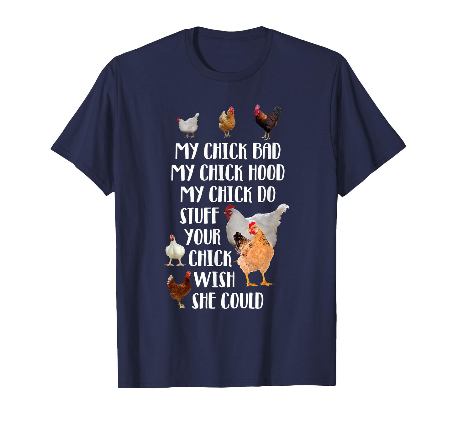 My Chick Bad Hood Do Stuff Your Chick Wish She Could T-Shirt