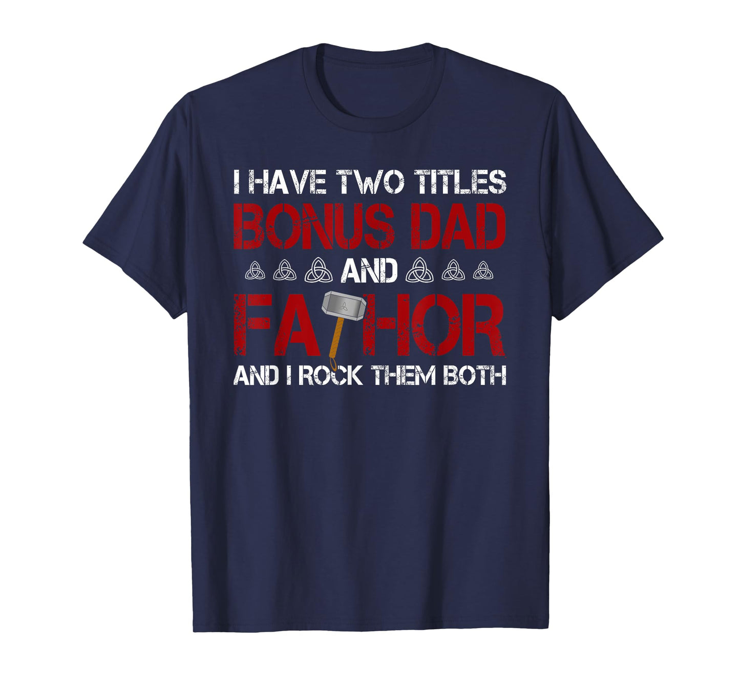 I have two titles Bonus Dad and Fathor Bonus-father Gift T-Shirt