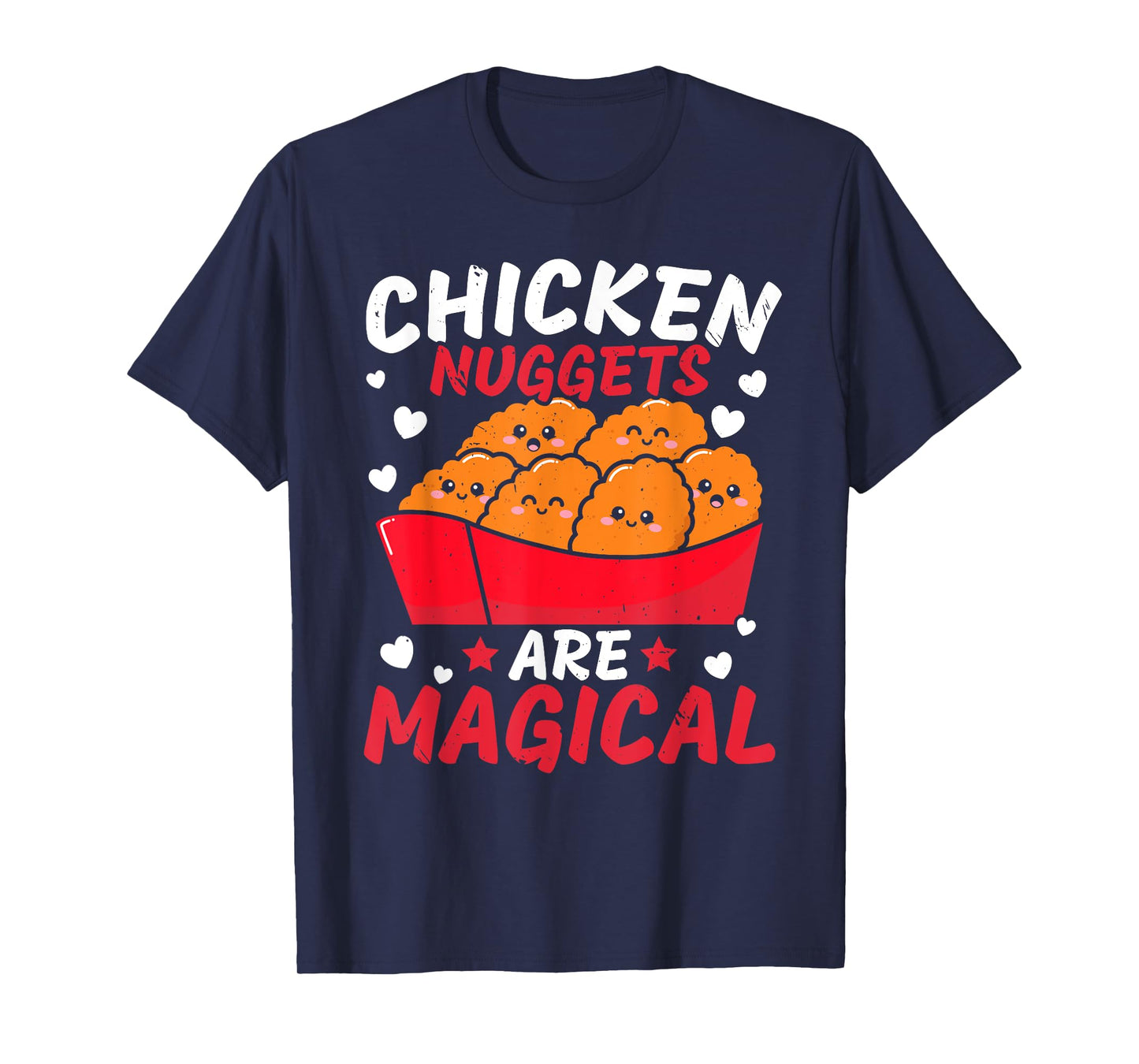 Chicken Nuggets Are Magical Nug Life Nuggies Tendies T-Shirt