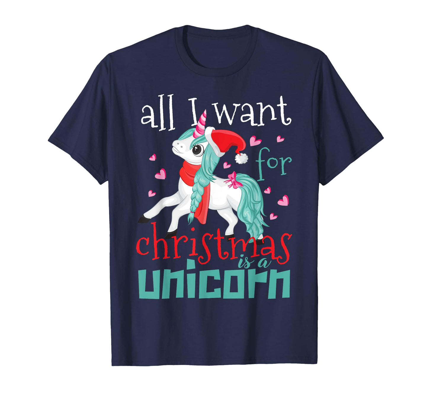 All I want for Christmas is a Unicorn T-Shirt