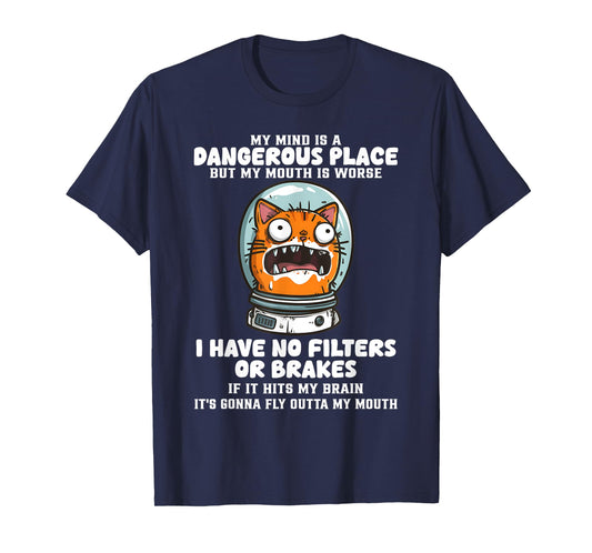 My Mind is A Dangerous Place But My Mouth is Worse Cat Funny T-Shirt