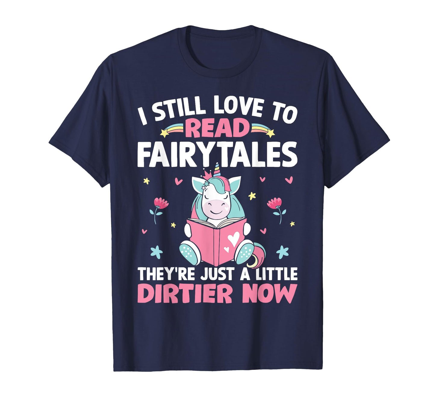 I Still Love To Read Fairytales Romance Book Reader Girl T-Shirt