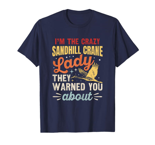 Funny Sandhill Crane Birding Quote T-Shirt