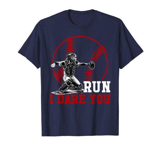 Funny Run Steal I Dare You Baseball Catcher Player T-Shirt