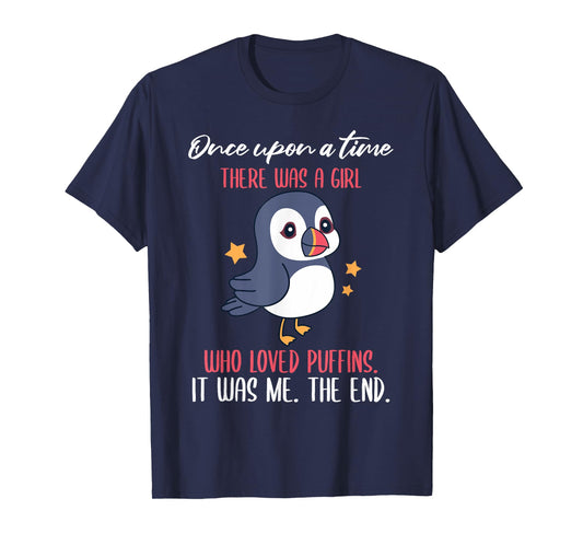 Once Upon A Time There Was A Girl Who Loved Puffins T-Shirt