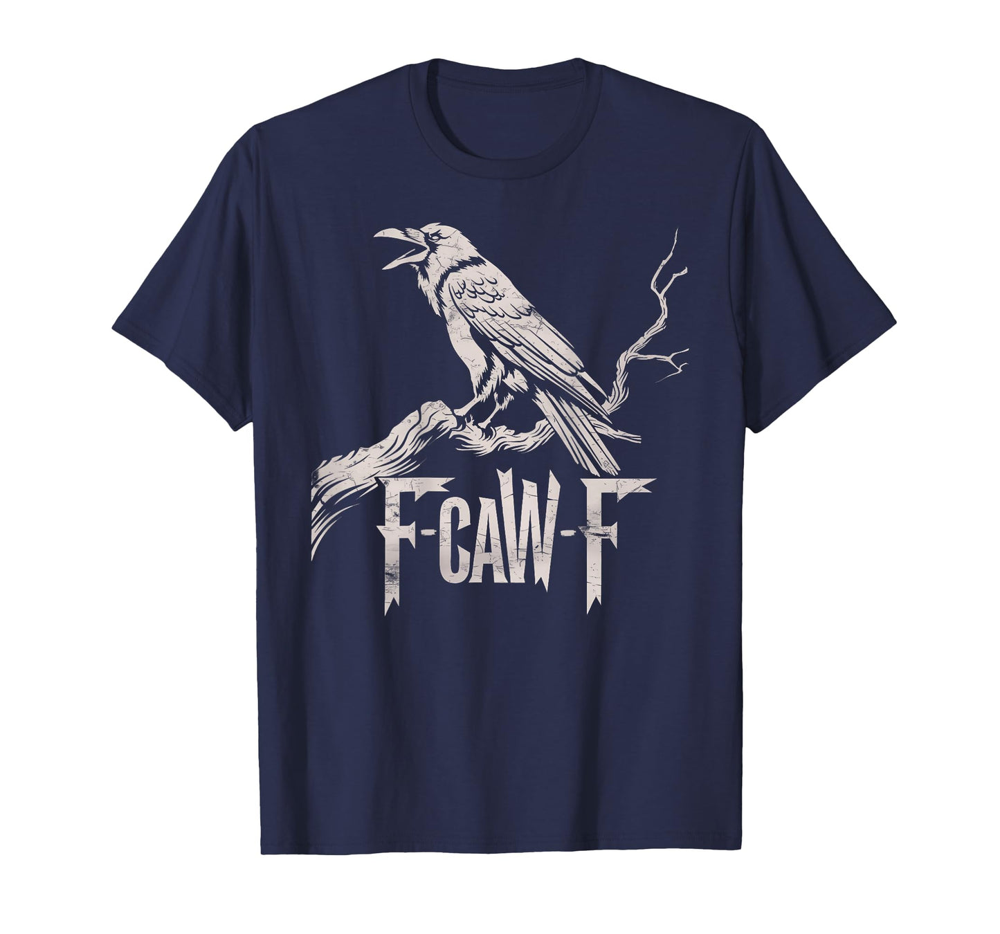 F-Caw-F Black Crow Pun Funny Bird Cawing Grunge On Back T-Shirt