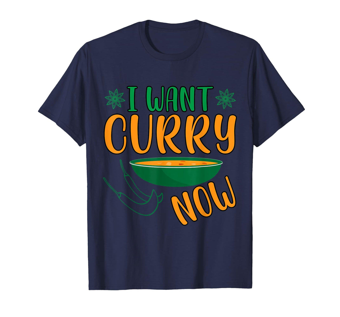 I Want Curry Now - Indian Food India Rice T-Shirt