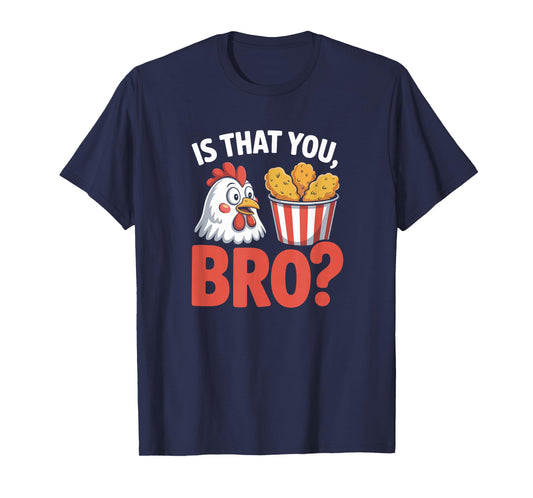 is That You Bro Chicken Humor Cartoon Food Nugget Funny Meme T-Shirt