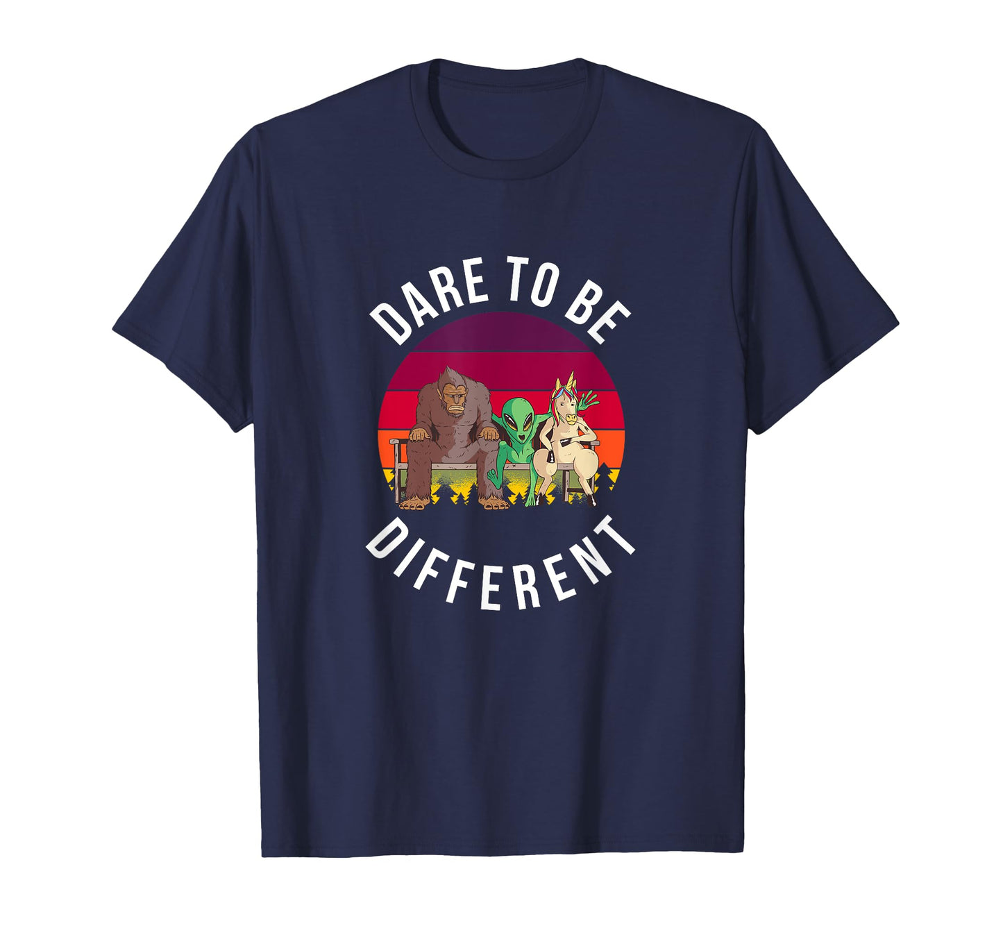 Dare to be Different Bigfoot, Alien, Unicorn Fun T-Shirt
