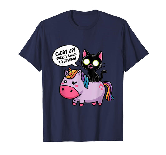 Funny Quote Giddy Up! There‘s Chaos To Spread T-Shirt