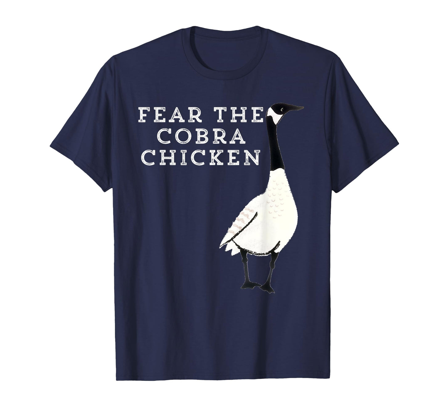 Funny Sarcastic: Bird Fear The Cobra Chicken T Shirt T-Shirt