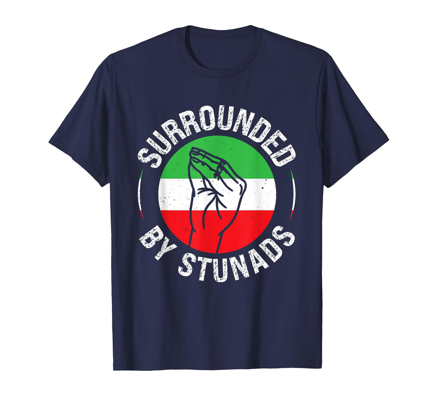 Italian Hand Gesture Souvenir - Surrounded By Stunads T-Shirt