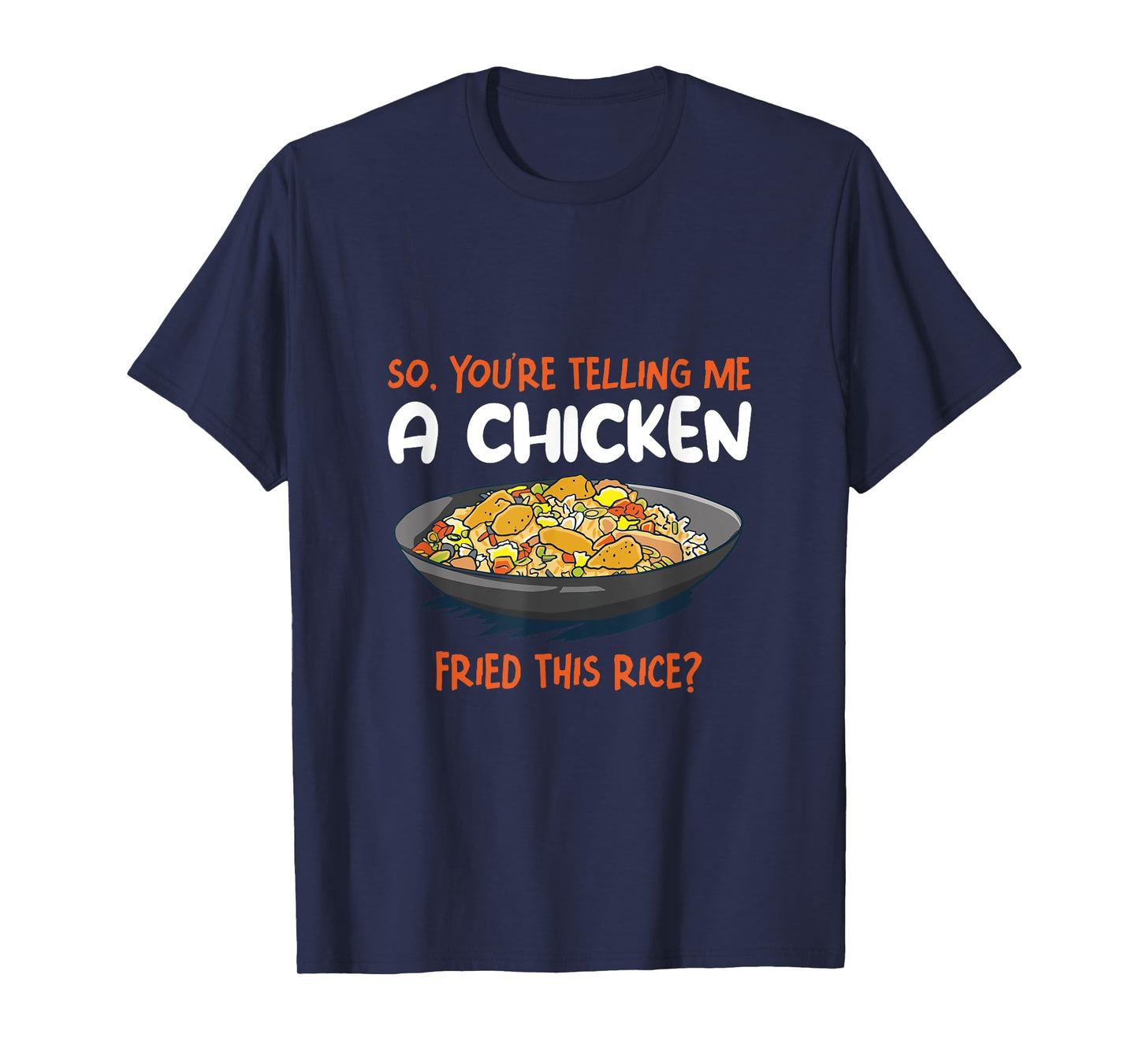 A Chicken Fried This Rice Food Cooking Fried Rice T-Shirt