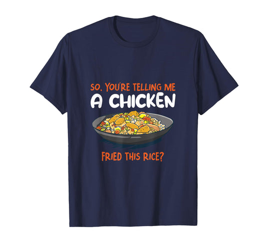 A Chicken Fried This Rice Food Cooking Fried Rice T-Shirt