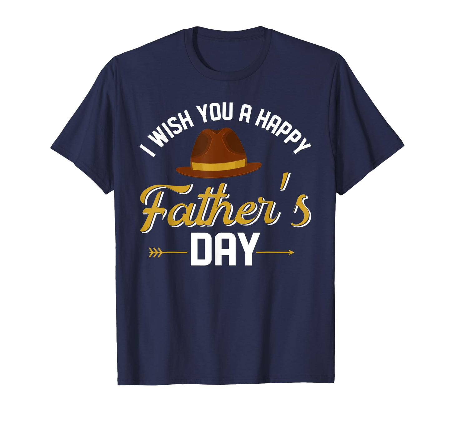 I Wish You A Happy Father's Day Funny Father Gift T-Shirt