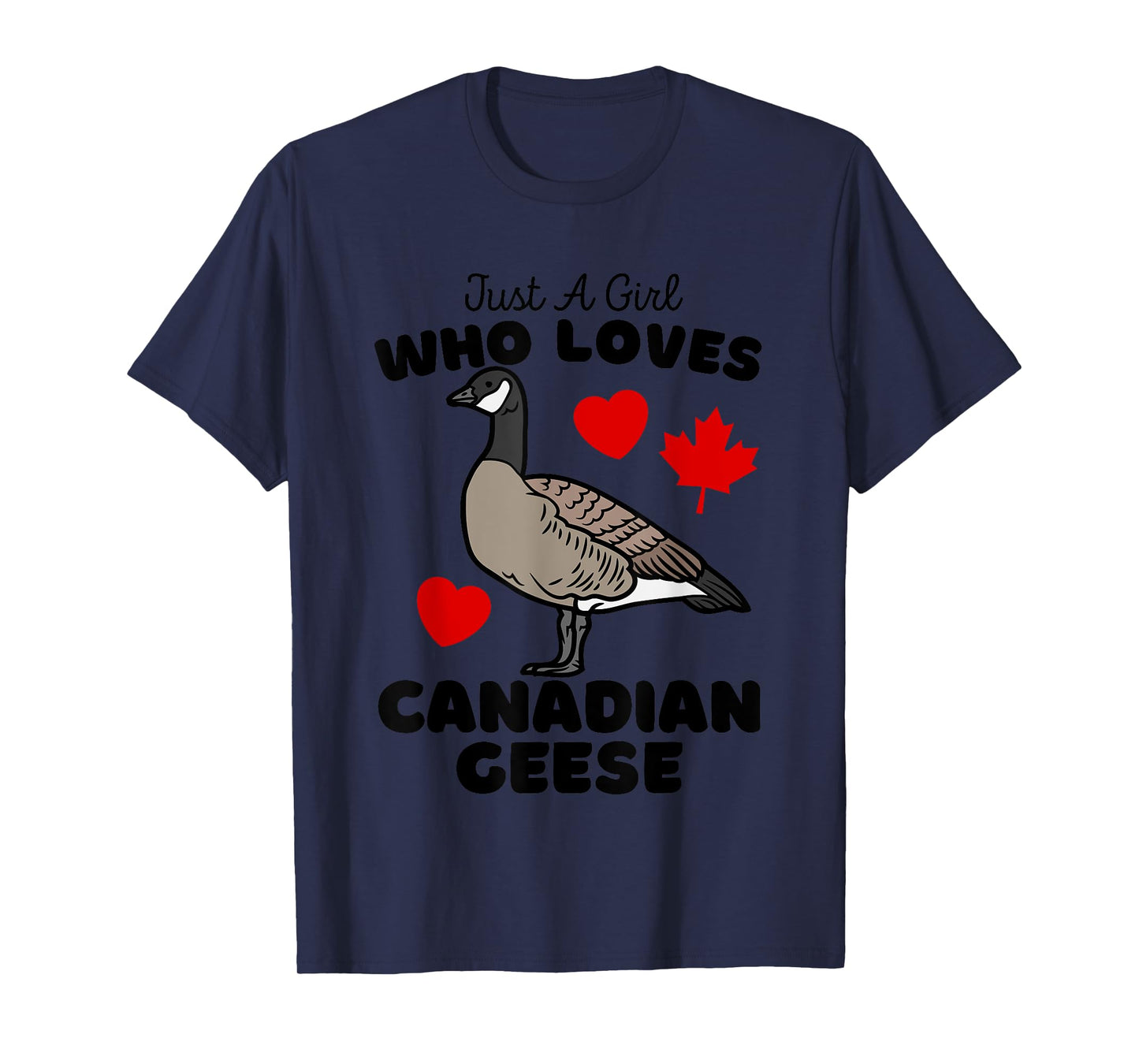 Just A Girl Who Loves Canadian Geese - Cute Girls Goose T-Shirt