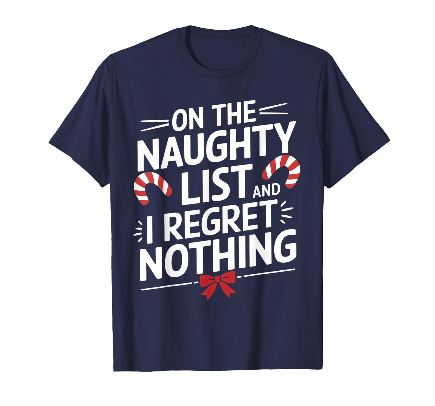 Festive Naughty List Christmas Apparel On The Naughty List And Regret Nothing Xmas Humor Unisex-Adult T-Shirt Black Small Short Sleeve Cotton Blend Crew Neck Classic Fit Imported Holiday T-Shirt