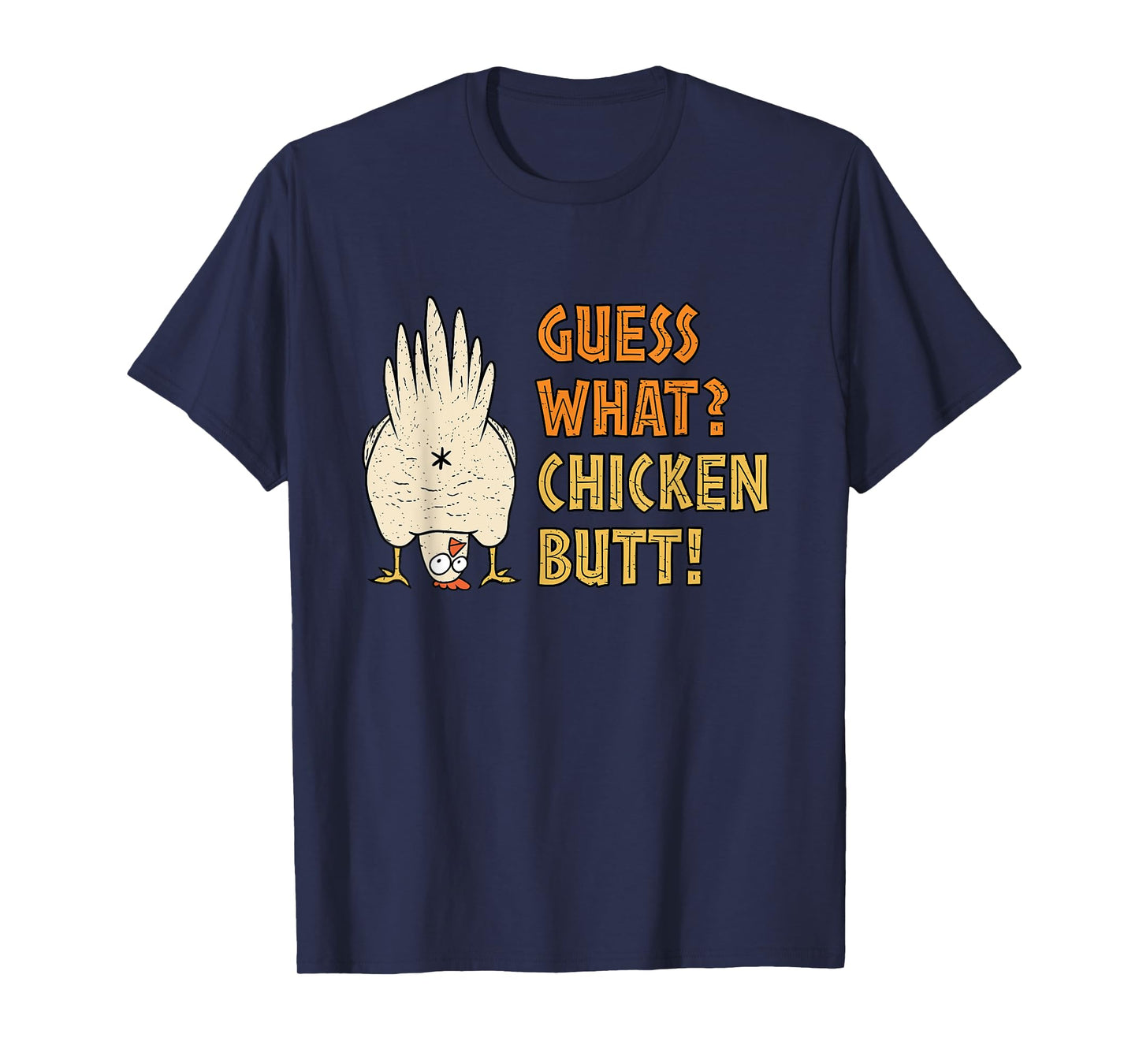 Guess What? Chicken Butt! Funny T-Shirt