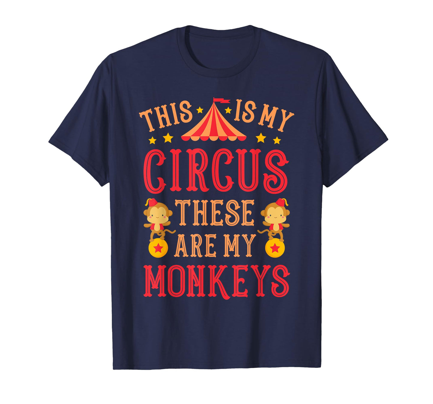 This Is My Circus These Are My Monkeys Mothers Day Funny Mom T-Shirt