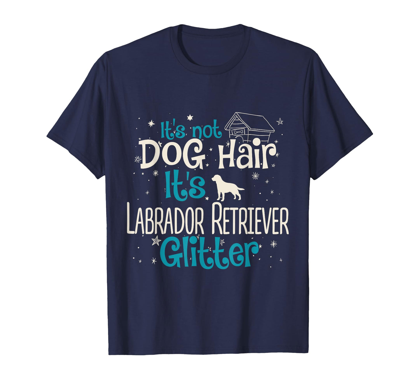 It's Not Dog Hair It's Labrador Retriever Glitter Men Women Kids T-Shirt