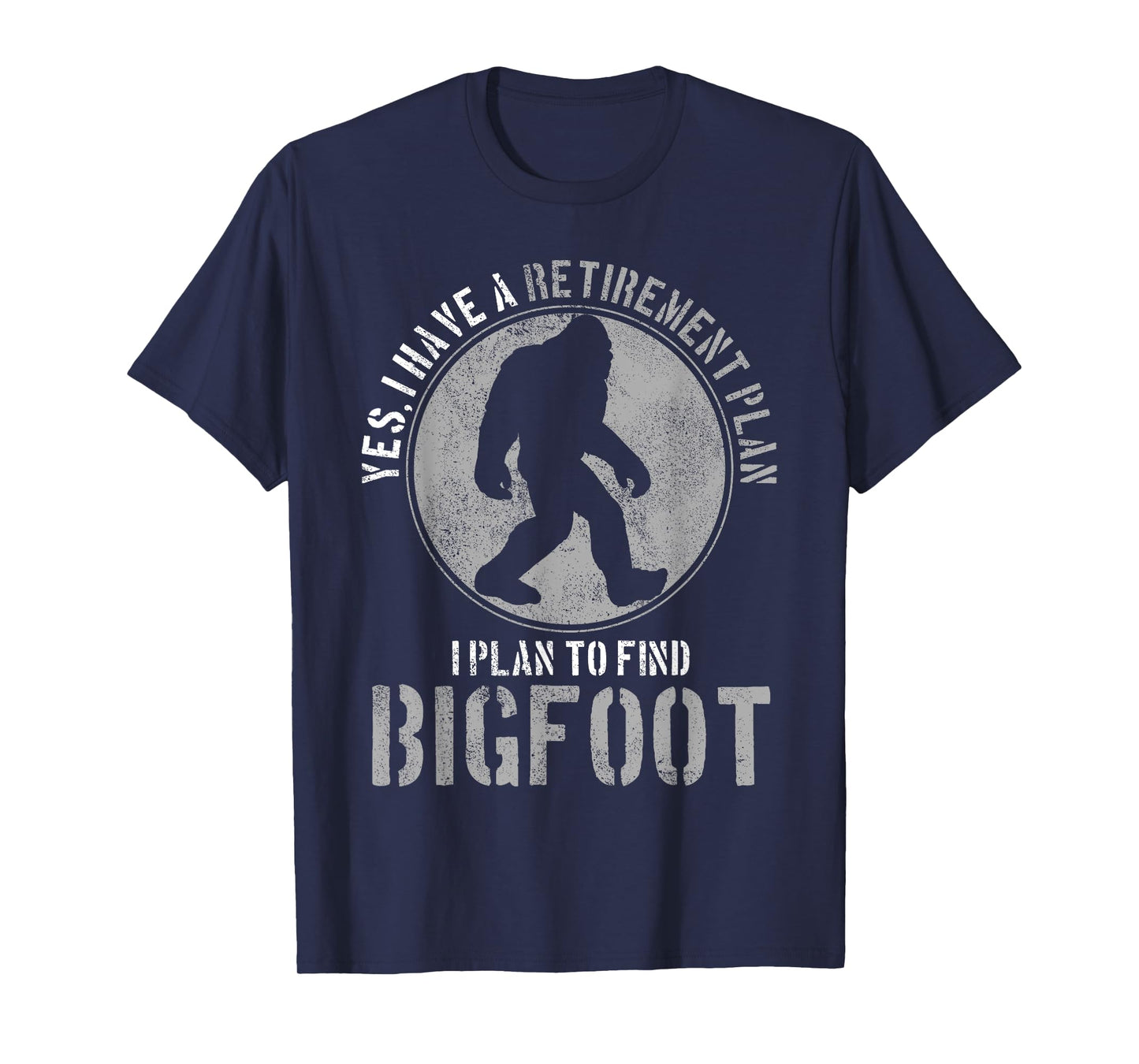 Bigfoot Retirement Plan Funny Retired Sasquatch Hunter Gift T-Shirt