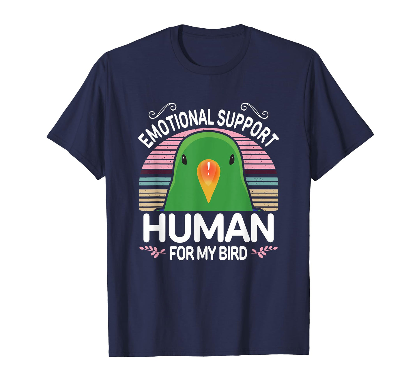 Male Eclectus Parrot Emotional Support Human, Funny Bird ESA T-Shirt