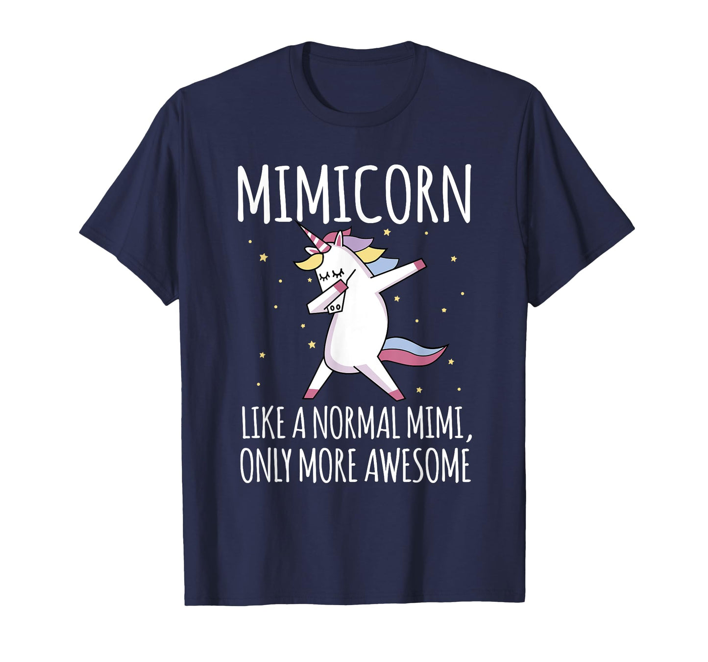 Mimicorn Like A Normal Mimi Only More Awesome Mimi Unicorn T-Shirt