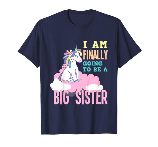 I'm Finally Going To Be A Big Sister Unicorn Big Sister T-Shirt