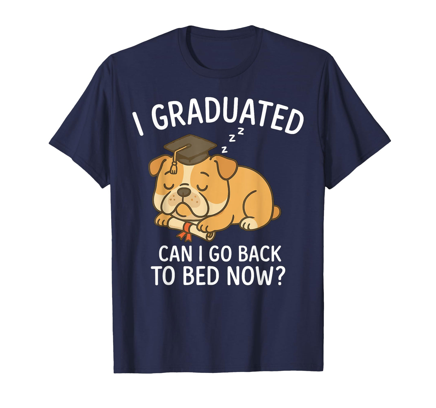 Funny Graduation Shirt I Graduated Can I Go Back to Bed Now T-Shirt