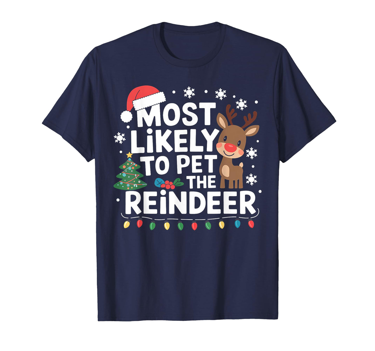Most Likely To Pet The Reindeer Family Christmas Holiday T-Shirt