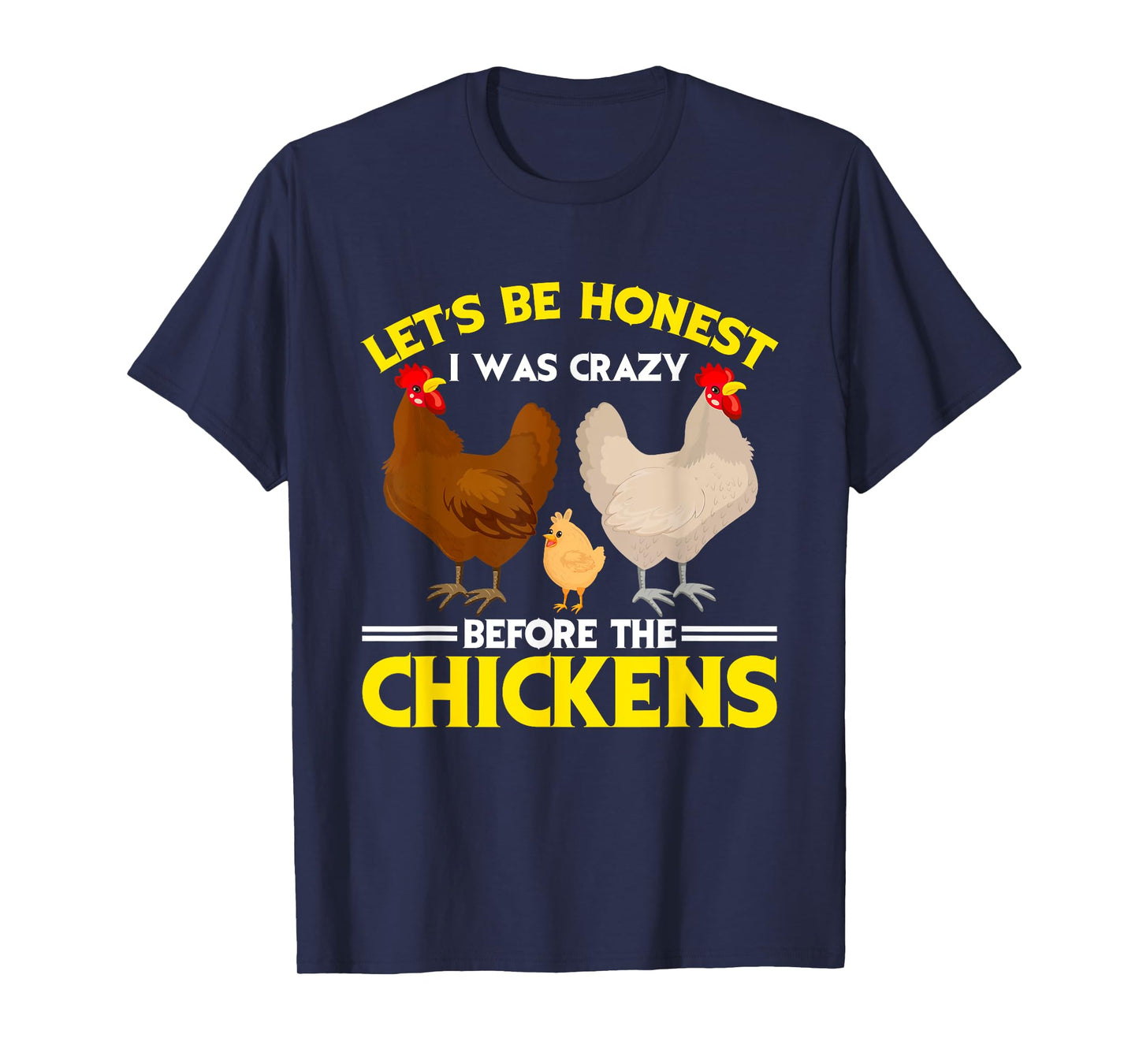 Funny Crazy Chicken Lady Let's Be Honest I Was Crazy Before T-Shirt